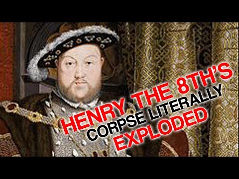 Henry the 8th's Corpse Literally Exploded After He Died (My Bread Loving Friend)