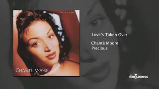 Chanté Moore - Love&#39;s Taken Over