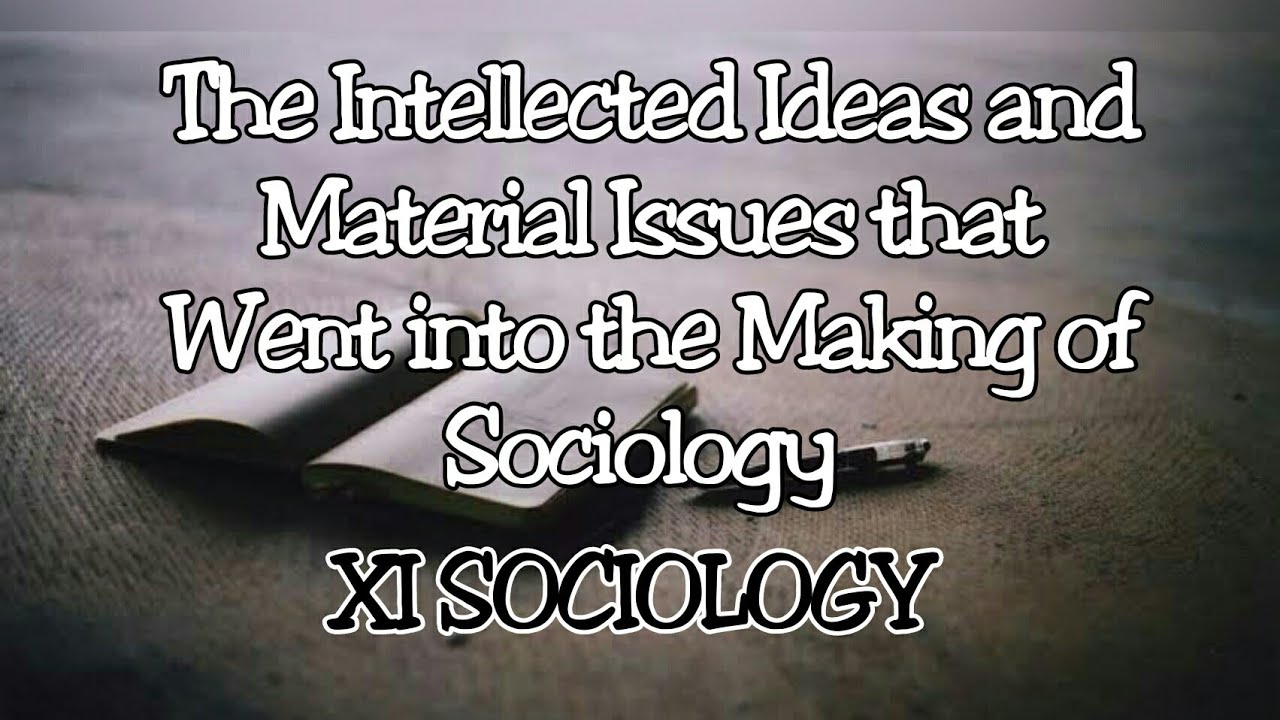 The  Material Issues that went into the Making of Sociology|part 6|1st Chapter | XI SOCIOLOGY