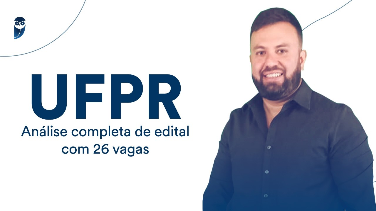 UFPR: Análise completa de edital com 26 vagas