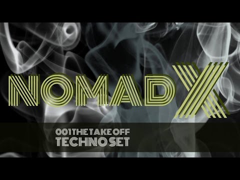NomadX The Take Off Techno Set