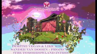 Dimitri Vegas & Like Mike vs Sander Van Doorn - Project T (The Tomorrowland Intro)