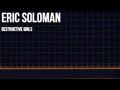 Eric Soloman - Destructive Girls
