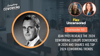Jean-Yves Reveals the 2024 Coworking Europe Conference & Shares His Top 2024 Coworking Trends