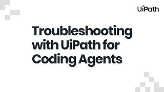 Troubleshooting with UiPath for Coding Agents