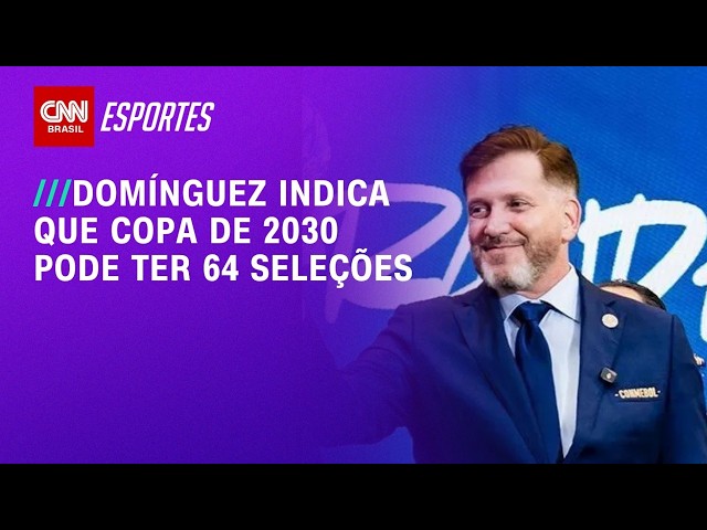 Presidente da Conmebol indica que Copa de 2030 pode ter 64 seleções | CNN NOVO DIA