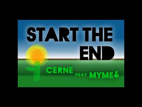 Start the end - Cerne feat. MyMe4