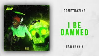 Comethazine - I Be Damned (Bawskee 2)