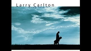 I Can't Tell You Why |  LARRY CARLTON