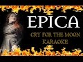 EPICA - Cry For The Moon (KARAOKE HD) 