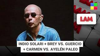 Download lagu INDIO SOLARI   BREY VS. GUERCIO   CARMEN VS. AYELÉN PALEO #LAM | Programa completo (05/06/26) mp3