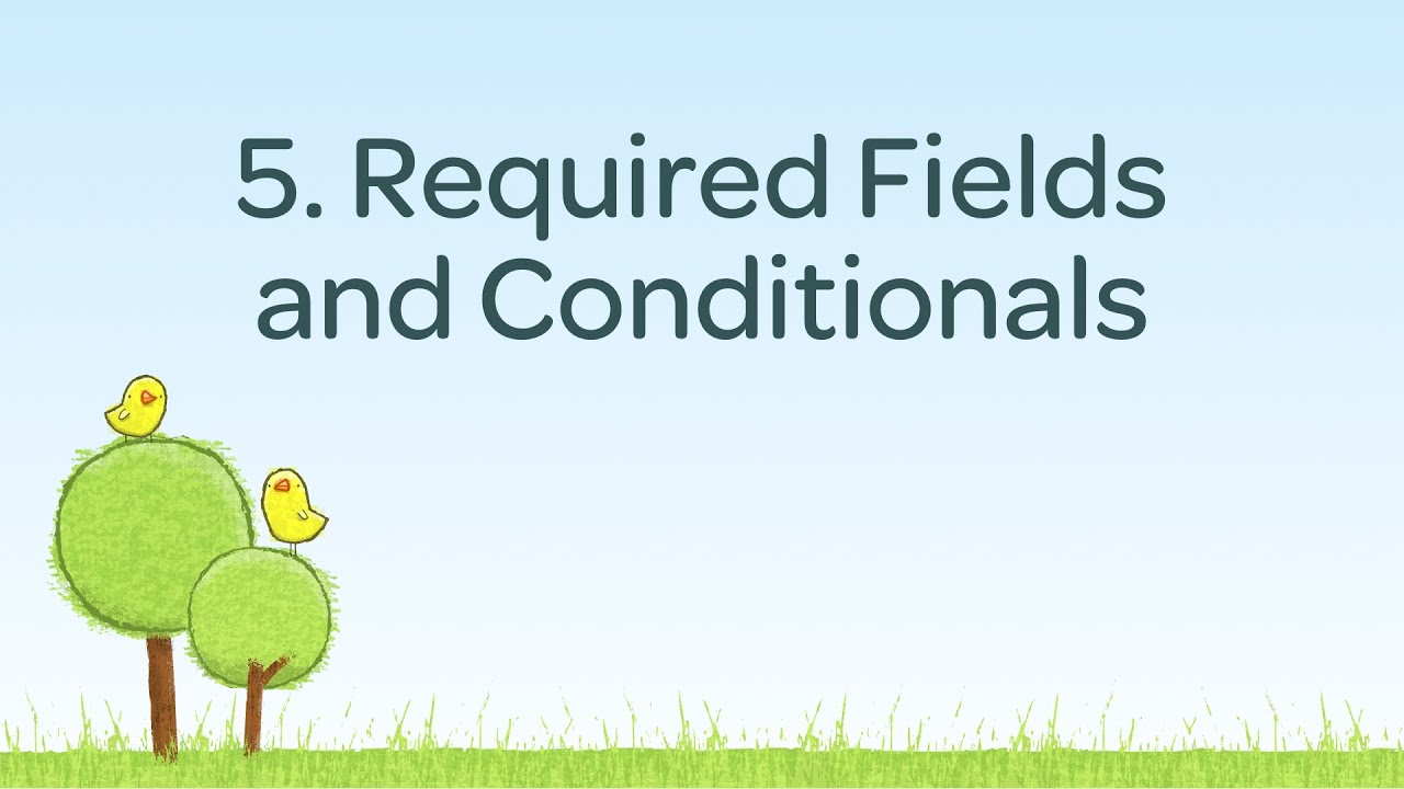 Required Fields and Conditionals
