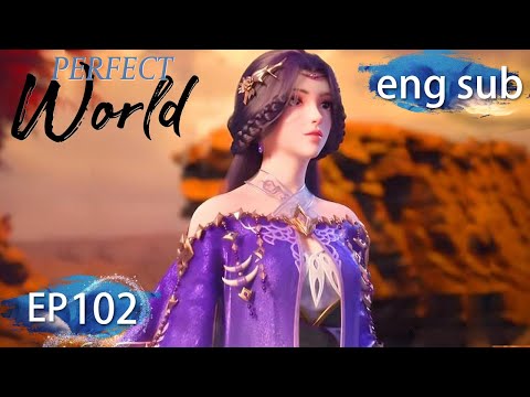 [Eng Sub] Perfect World EP102