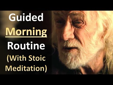 Guided Morning Routine - (Stoic Meditation at end)