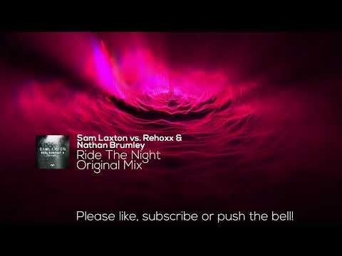 Sam Laxton vs. Rehoxx & Nathan Brumley - Ride The Night (Original Mix)