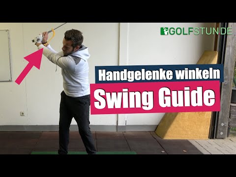 Swing Guide – Korrektes Winkeln der Handgelenke im Golfschwung