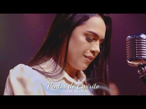 Lucilene Mestezk - Ventos do Espírito (Clipe Oficial)