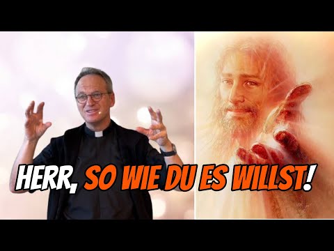 Herr, so wie du es willst! | Pfarrer Fimm
