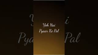 Pyaar Ke Pal | KK | Lyrically #lyrically #kk #song #whatsappstatus #trendingshorts