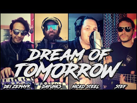 Nicko Steel, Dafunks, Dei Zephyr & Stef - Dream Of Tomorrow