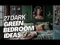 Modern Moody 27 Dark Green Bedroom Inspirations