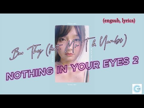 Nothing In Your Eyes 2 - Bảo Thy ft. Mr T & Yanbi (lyrics)