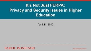It’s Not Just FERPA: Privacy and Security Issues in Higher Education