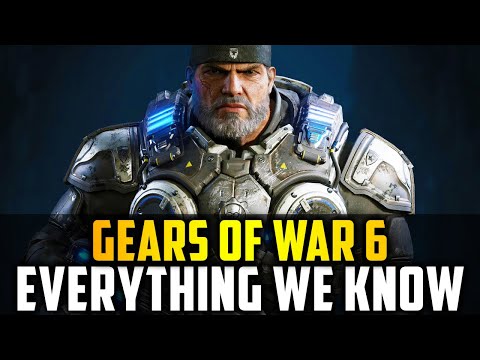 GEARS 6 - Everything We Know So Far