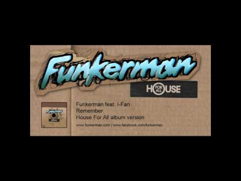 Funkerman ft Ifan - Remember (album version)