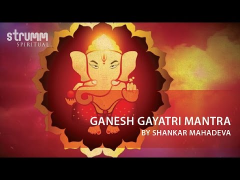 Ganesh Gayatri Mantra I Shankar Mahadevan