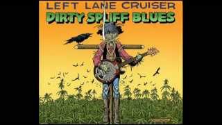 Left Lane Cruiser - She Don't Care