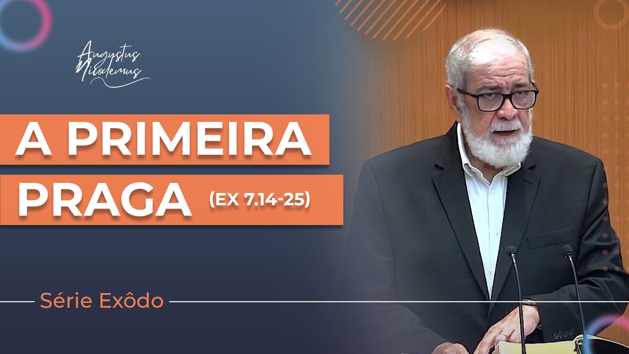 07. A Primeira Praga | (Ex 7.14-25)