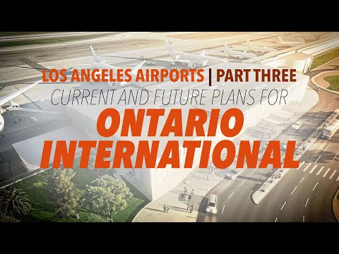 The Insane Potential of Ontario International | Los Angeles Airports - Part Three