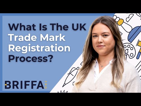 The UK Trade Mark Registration Process EXPLAINED | Trade Mark Law | Briffa Legal