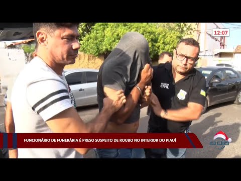 Funcionário de funerária é preso suspeito de roubo no interior do Piauí 15 12 2022