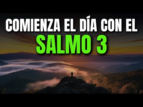 ORACIÓN DE LA MAÑANA SALMO 3 | PODEROSA ORACIÓN DE CONFIANZA Y PROTECCIÓN EN MEDIO DE LA ADVERSIDAD