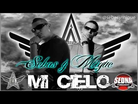 Sebas y Migue - Mi Cielo (Prod. By Alexander Dj)