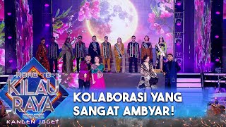 Download lagu Kolaborasi Paling Ambyar !!! | ROAD TO KILAU RAYA mp3