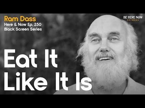 Ram Dass on Accepting Life As It Is – Here and Now Podcast Ep. 250  (Black Screen Series)