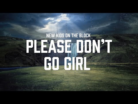 New Kids On The Block - Please Don’t Go Girl [Lyrics]
