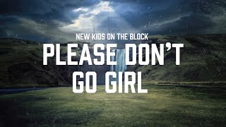 New Kids On The Block - Please Don’t Go Girl [Lyrics]