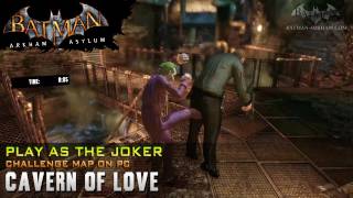 Batman: Arkham Asylum "Play as Joker" - Cavern of Love