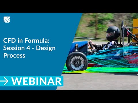 Applications of CFD in Formula Student and Formula SAE – Session 4 – Design Process
