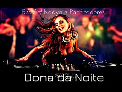 RAV - Dona da Noite ft Kadyn & Misael (Pacificadores)