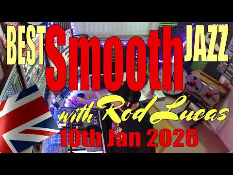 Best Smooth Jazz (10th January 2026) - Host Rod Lucas | Live from London, England