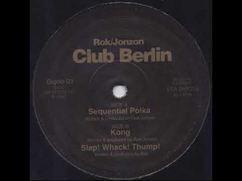 Rok ⧸ Jonzon   Sequential polka   Club Berlin EP   International Deejay Gigolo Records  – Gigolo 03