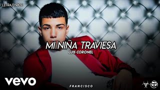 (LETRA) Mi Niña Traviesa - Luis Coronel [Official Lyric Video]