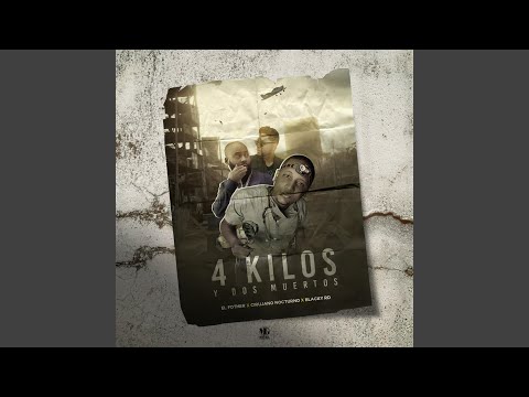4 Kilos y 2 Muertos (feat. El Fother & Blacky Rd)