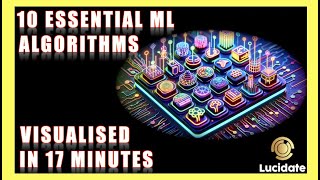 10 Essential Machine Learning algorithms for 2025 in 17 minutes - A Visualisation & Intuition