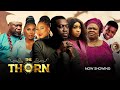 THE THORNS Nollywood Movie 2024 Omowumi Dada, Lateef Adedimeji, Femi Branch